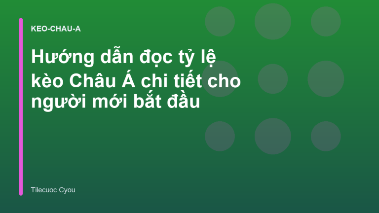 Hướng dẫn đọc tỷ lệ kèo Châu Á chi tiết cho người mới bắt đầu