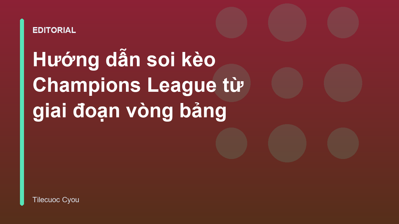 Phân tích soi kèo Champions League